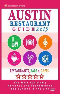 bokomslag Austin Restaurant Guide 2019: Best Rated Restaurants in Austin, Texas - 500 Restaurants, Bars and Cafés recommended for Visitors, 2019