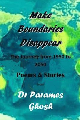 bokomslag Let Boundaries Disappear: The Journey from 1950 to 2050