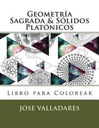 bokomslag Geometría Sagrada & Sólidos Platónicos Libro para Colorear