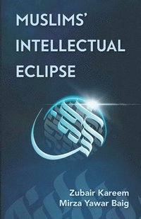 bokomslag Muslims' Intellectual Eclipse