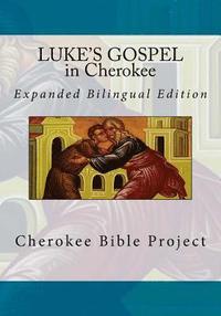 bokomslag Luke's Gospel in Cherokee: Expanded Bilingual Edition