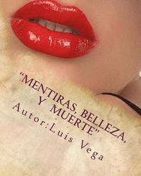 bokomslag "Mentiras, belleza y Muerte": "Por Amor al Dinero"