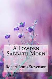 bokomslag A Lowden Sabbath Morn Robert Louis Stevenson