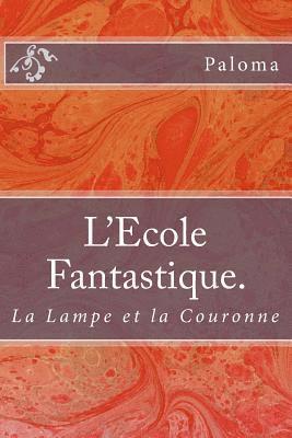 bokomslag L'Ecole Fantastique Tome 2: La Lampe et la Couronne