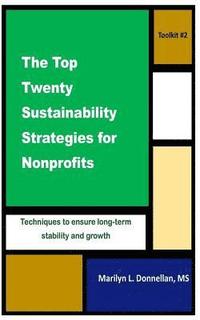 bokomslag The Top Twenty Sustainability Strategies for Nonprofits