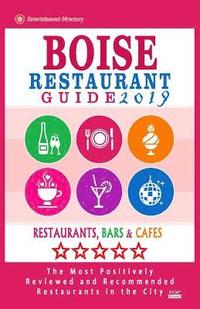 bokomslag Boise Restaurant Guide 2019: Best Rated Restaurants in Boise, Idaho - 500 Restaurants, Bars and Cafés recommended for Visitors, 2019