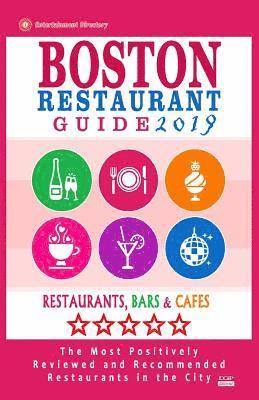 bokomslag Boston Restaurant Guide 2019: Best Rated Restaurants in Boston - 500 restaurants, bars and cafés recommended for visitors, 2019