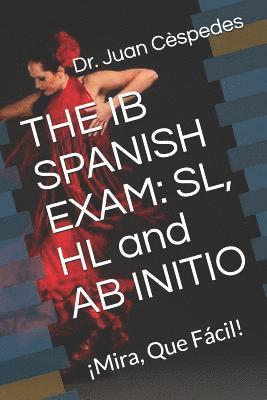 bokomslag The Ib Spanish Exam: Sl, Hl and AB Initio: