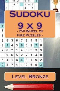 bokomslag Sudoku 9 x 9 - 250 Wheel of Fire Puzzles - Level Bronze: Fantastic Sudoku for Your Holiday