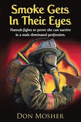 Smoke Gets In Their Eyes: Hannah fights to prove she can survive in a male dominated profession 1