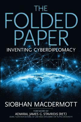 The Folded Paper: Inventing Cyberdiplomacy 1