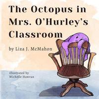 bokomslag Octopus in Mrs. O'Hurley's Classroom