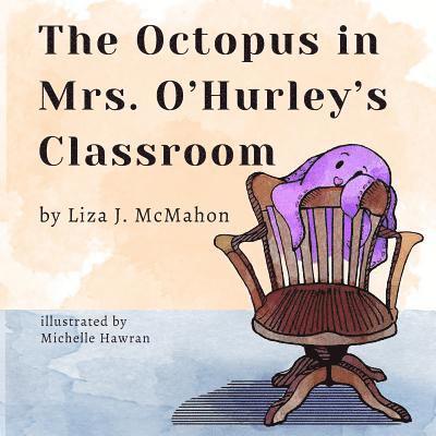 The Octopus in Mrs. O'Hurley's Classroom 1