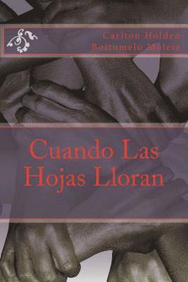 Boitumelo Molete, Carlton Holden - Cuando Las Hojas Lloran, Häftad