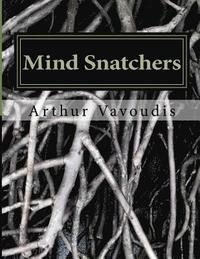 bokomslag Mind Snatchers: The Devil Has A Name it is Sodium Pentithol! About a child who risked everything to save other children A true autobio