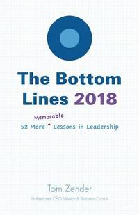 bokomslag The Bottom Lines 2018: 52 More Memorable Lessons in Leadership