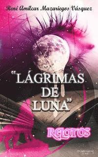 bokomslag Lagrimas de Luna: Relatos