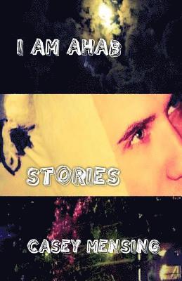 Casey Mensing - I Am Ahab, Häftad