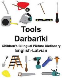 bokomslag English-Latvian Tools Children's Bilingual Picture Dictionary