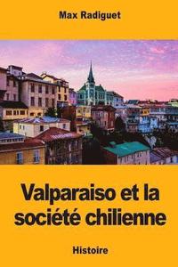 bokomslag Valparaiso et la société chilienne