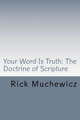 bokomslag Your Word Is Truth: The Doctrine of Scripture