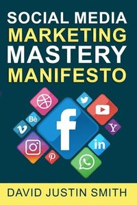 bokomslag Social Media Marketing Mastery Manifesto