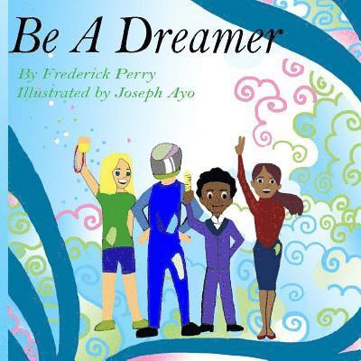 Be A Dreamer 1