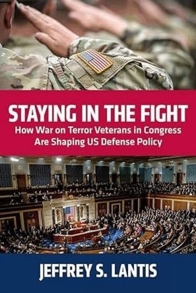 Jeffrey S Lantis - Staying in the Fight, Häftad