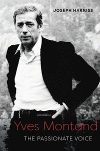bokomslag Yves Montand: The Passionate Voice