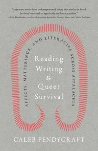 bokomslag Reading, Writing, and Queer Survival