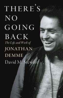 bokomslag There's No Going Back: The Life and Work of Jonathan Demme