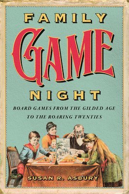 Family Game Night: Board Games from the Gilded Age to the Roaring Twenties