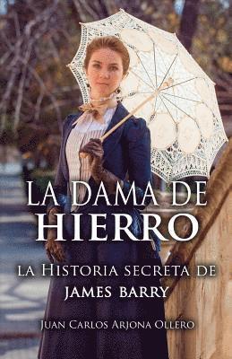 bokomslag La dama de hierro: La historia secreta de James Barry.