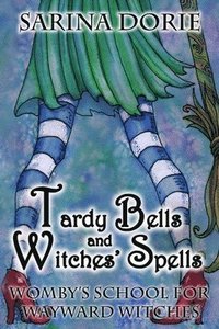 bokomslag Tardy Bells and Witches' Spells