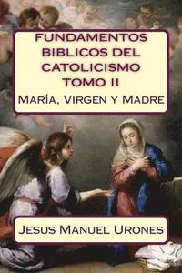 bokomslag Fundamentos Bíblicos del Catolicismo II: : María, Virgen y Madre