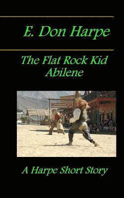 E. Don Harpe Presents DeJa Vu The Flat Rock Kid Abilene 1