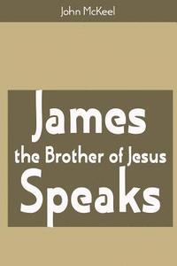 bokomslag James the Brother of Jesus Speaks
