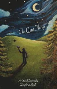 bokomslag The Quiet Things: An Original Screenplay