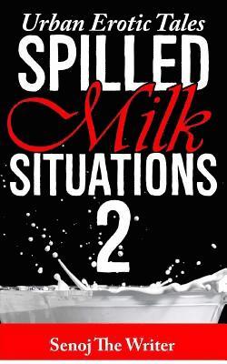 bokomslag Spilled Milk Situations 2: Urban Erotic Tales