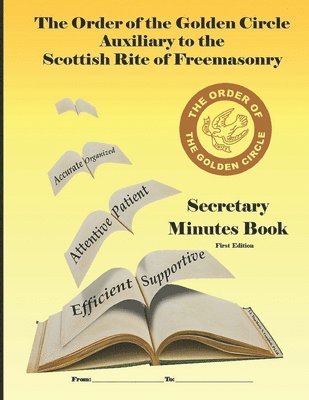 The Order of the Golden Circle: Secretary Minutes Book 1