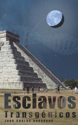 Juan Carlos Barradas - Esclavos Transgénicos: Un futuro cercano... ¿o un pasado lejano?, Häftad