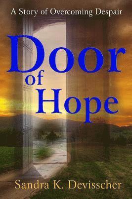 Sandra K. Devisscher - Door of Hope: My Story of Overcoming Despair, Häftad
