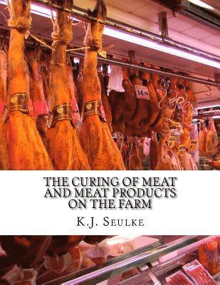 The Curing of Meat and Meat Products On The Farm 1