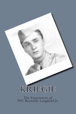 bokomslag Kriegie: The Experiences of PFC Reynolds Longfield Jr.