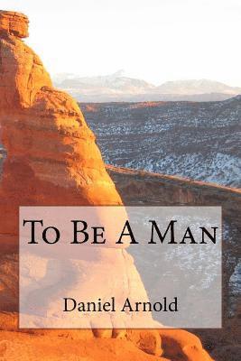 To Be A Man 1