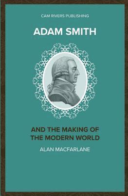 bokomslag Adam Smith and the Making of the Modern World