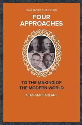 Four Approaches to the Making of the Modern World