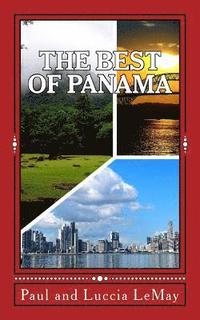bokomslag The Best of Panama: For Vacationing and Retirement Living