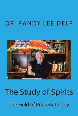 The Study of Spirits: The Field of Pneumatology 1