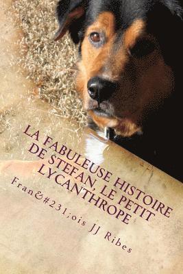 La fabuleuse histoire de Stefan, le petit lycanthrope 1